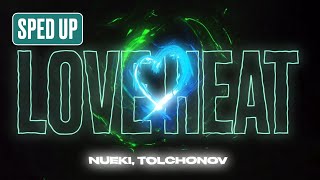 Nueki, Tolchonov - Love Heat (Sped Up)