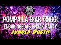 DJ JUNGLE DUCTH 2021 POMPA LA BIAR TINGGI ENGGAK NGEGAS ENGAK PARTY!!
