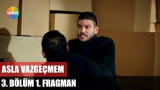 Asla Vazgeçmem 3. Bölüm 1. Fragmanı / Perşembe 20.00 Asla Vazgeçmem 3. Bölüm 1. Fragmanı / Perşembe 20.00