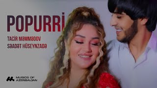 Tacir Məmmədov ft. Səadət Hüseynzadə — Popurri (Rəsmi Musiqi su)