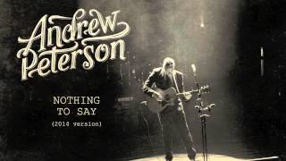 Watch Andrew Peterson Nothing To Say video