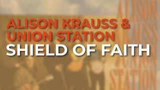 Watch Alison Krauss Shield Of Faith video