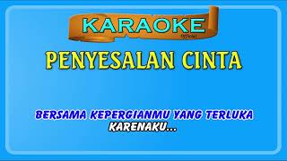 PENYESALAN CINTA ~ karaoke