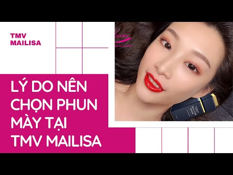 Lý Do Nên Chọn Phun Mày Tại Thẩm Mỹ Viện Mailisa