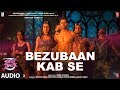 FUll Audio: Bezubaan Kab Se | Street Dancer 3D | Varun D | Siddharth B, Jubin N, Sachin-Jigar