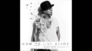 Watch Evan Ross How To Live Alone feat TI video