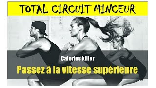 TOTAL CIRCUIT MINCEUR (calories killer)