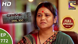 Crime Patrol Dial 100 - Ep 772 - Full Episode - 8th May, 2018 Crime Patrol Dial 100 - Ep 772 - Full Episode - 8th May, 2018