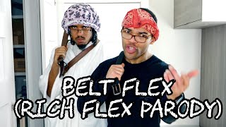 Belt Flex Rich Flex Parody Feat.