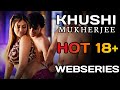 Khushi Mukherjee Hot Webseries List 🔥|| Bold webseries
