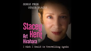 Watch Stacey Kent I Wish I Could Go Travelling Again video