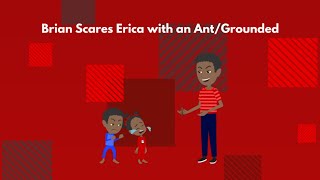 Brian Scares Erica With An Antgrounded