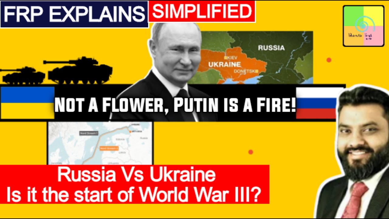 FRP Explains: Russia, Ukraine War – Why & What Next? FRP Explains: Russia, Ukraine War – Why & What Next?