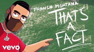 French Montana - That's A Fact (Audio)