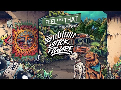 Sublime X Stick Figure – &quot;Feel Like That (feat. Bradley Nowell)&quot;