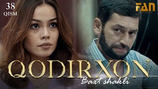 Qodirxon Baxt Shakli 38-Qism 2-Mavsum Кодирхон Бахт Шакли 38-Кисм 2-Мавсум