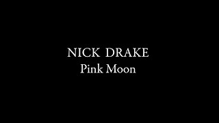 Watch Nick Drake Pink Moon video