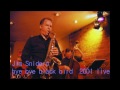 Jim Snidero "bye bye black bird" (live 2001)