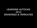 Learning Autocad 2013 Tutorial 2: Drawings and Templates
