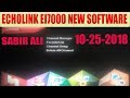 ECHOLINK-EI7000 NEW SOFTWARE AA GYA SONY NETWORK FULL OK 10-25-2018 BY SABIR ALI