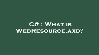 C What Is Webresource.axd?