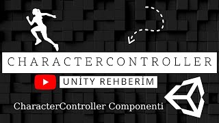 Unity Dersleri Charactercontroller Componenti