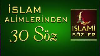 İslam Alimlerinden 30 Güzel Söz  🌹  En Güzel Dini Sözler 🌹 En Güzel İslami Sözle