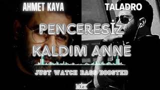 Ahmet Kaya & Taladro-Penceresiz Kaldım Anne (Mix) (Just Watch Bass Boosted,Rever