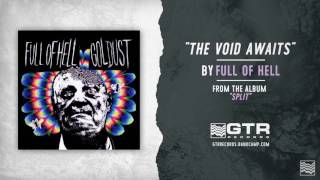 Watch Full Of Hell The Void Awaits video