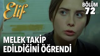 Melek Takip Edildiğini Öğrendi Elif 72. Bölüm