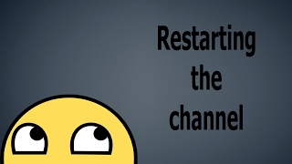 Channel restart