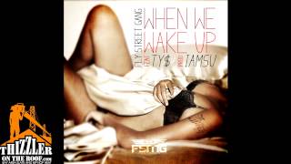 Watch Fly Street Gang When We Wake Up Ft Ty video