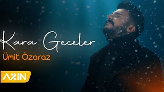 Ümit Özaraz - Kara Geceler ( 2021 New clip  )