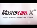 Mastercam X9 - What’s New in Tool Support Mastercam X9 - What’s New in Tool Support