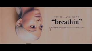 Ariana Grande - Breathin - ( 1 hour )