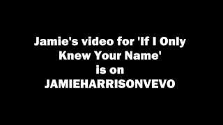 Watch Jamie Harrison If I Only Knew Your Name video