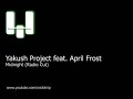 Видео Yakush Project feat. April Frost - Midnight (Radio Cut)
