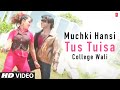 Muchki Hansi Tus Tuisa College Wali - Bengali Hit Video Song Paritosh Muchki Hansi Tus Tuisa College Wali - Bengali Hit Video Song Paritosh