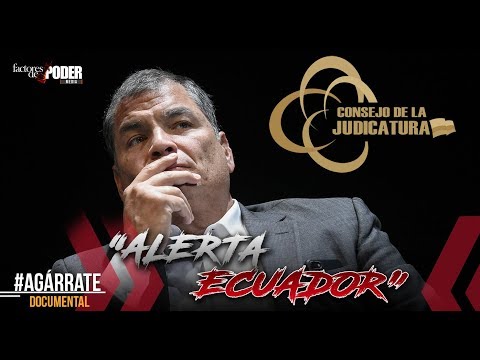 CONSEJO DE LA JUDICATURA DE ECUADOR EN PELIGRO | DOCUMENTALES FDP | ECUADOR | AGรRRATE | FDP