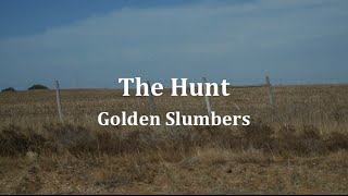 Golden Slumbers - The Hunt