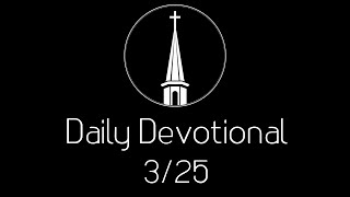Daily Devotional for 3/25 from Pastor Curt