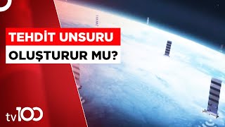 Starlink Uyduları Ne İşe Yarıyor?  | TV100 Haber