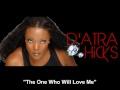The One Who Will Love Me - D'Atra Hicks