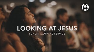 Looking At Jesus | Michael Koulianos | Sunday Morning Service | April 28Th, 2024