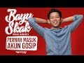 #JuliNoJulid - Bayu Skak Pernah Masuk Akun Gosip?