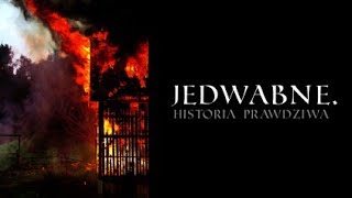 Jedwabne - Historia Prawdziwa