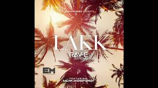 LAKK (Full Audio) | Rav-E Sandhu | Aalam Jasdeep Singh |