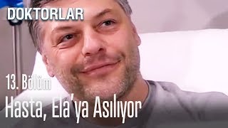 Hasta, Ela'ya asılıyor - Doktorlar 13. Bölüm