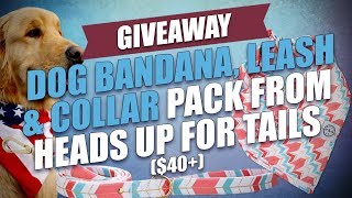 Giveaway: Dog Bandana, Leash & Collar Pack from Heads Up for Tails ($40+)
