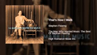 Watch Stephen Fearing Thats How I Walk video